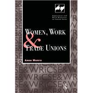 Women, Work and Trade Unions by Munro,Anne, 9781138997523