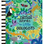 Animal Words for Little Zoologists 100 Interesting Words! by Millard, Will; Forsberg, Monika, 9781419777523