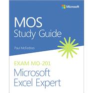 MOS Study Guide for Microsoft Excel Expert Exam MO-201 by McFedries, Paul, 9780136627524