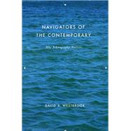 Navigators of the Contemporary : Why Ethnography Matters by Westbrook, David A., 9780226887524