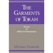The Garments of Torah by Fishbane, Michael, 9780253207524