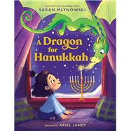 A Dragon for Hanukkah by Mlynowski, Sarah; Landy, Ariel, 9781338897524