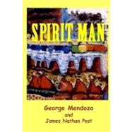 Spirit Man by Mendoza, George; Post, James Nathan, 9781440457524