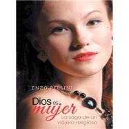 Dios es mujer by Pellini, Enzo, 9781463397524