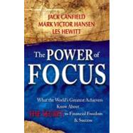 The Power of Focus by Canfield, Jack; Hewitt, Les; Hansen, Mark Victor, 9781558747524