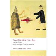 Travel Writing 1700-1830 An Anthology by Bohls, Elizabeth A.; Duncan, Ian, 9780199537525