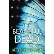 The Beautiful Dead by Bauer, Belinda, 9780802127525
