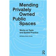 Mending Privately Owned Public Spaces by Adriana Cobo Corey, 9781032877525