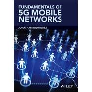 Fundamentals of 5g Mobile Networks by Rodriguez, Jonathan, 9781118867525