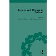 Famine and Disease in Ireland, volume III by Clarkson,Leslie, 9781138117525