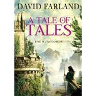 A Tale of Tales by Farland, David; Porter, Ray, 9781455157525
