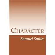 Character by Smiles, Samuel, 9781502367525