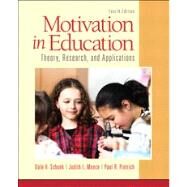 Motivation in Education Theory, Research, and Applications by Schunk, Dale H.; Meece, Judith R; Pintrich, Paul R., 9780133017526