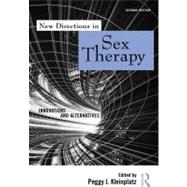 New Directions in Sex Therapy: Innovations and Alternatives by Kleinplatz; Peggy, 9780415887526