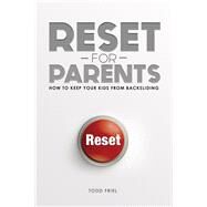 Reset for Parents by Friel, Todd, 9780892217526
