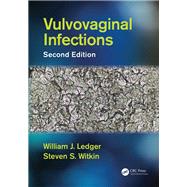 Vulvovaginal Infections, Second Edition by Ledger; William J., 9781482257526