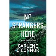 No Strangers Here A Riveting Dark Irish Mystery by O'Connor, Carlene, 9781496737526