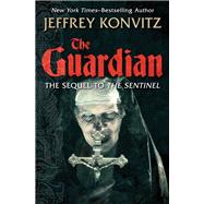 The Guardian by Jeffrey Konvitz, 9781504027526