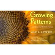 Growing Patterns Fibonacci Numbers in Nature by Campbell, Sarah C.; Campbell, Richard P., 9781590787526