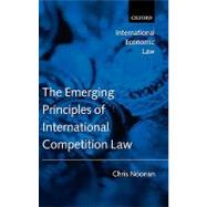 Emerging Principles of International Competition Law by Noonan, Chris, 9780199207527