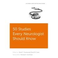 50 Studies Every Neurologist Should Know by Hwang, David Y.; Greer, David M.; Hochman, Michael E., 9780199377527