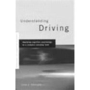 Understanding Driving: Applying Cognitive Psychology to a Complex Everyday Task by Groeger,John A., 9780415187527