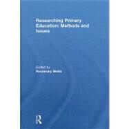 Researching Primary Education: Methods and Issues by Rosemary Webb;, 9780415567527