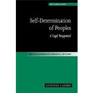 Self-Determination of Peoples: A Legal Reappraisal by Antonio Cassese, 9780521637527