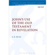 John's Use of the Old Testament in Revelation by Beale, Gregory K.; Keith, Chris, 9780567657527
