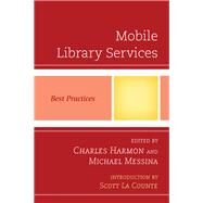Mobile Library Services Best Practices by Harmon, Charles; Messina, Michael, 9780810887527