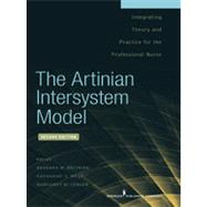 The Artinian Intersystem Model: Integrating Theory and Practice for the Professional Nurse by Artinian, Barbara M., 9780826107527