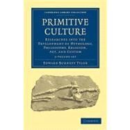 Primitive Culture by Tylor, Edward Burnett, 9781108017527