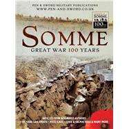 Somme: Great War 100 Years by Nigel Cave, 9781473887527
