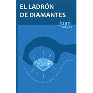 El ladrn de diamantes by Vargas, Juan, 9781481257527