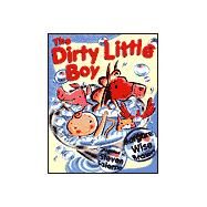 The Dirty Little Boy by Brown, Margaret Wise; Salerno, Steven, 9781890817527