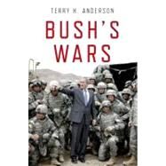 Bush's Wars by H. Anderson, Terry, 9780199747528