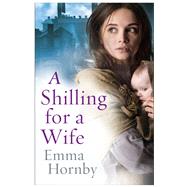 A Shilling for a Wife by Hornby, Emma, 9780593077528