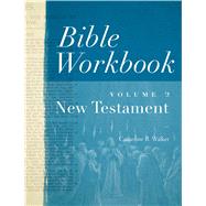 Bible Workbook Vol. 2 New Testament by Walker, Catherine B., 9780802407528