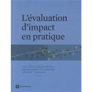 L'valuation d'impact en pratique by Gertler, Paul J.; Martinez, Sebastian; Premand, Patrick; Rawlings, Laura B.; Vermeersch, Christel M. J., 9780821387528