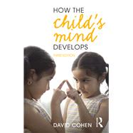 How the Child's Mind Develops, 3rd Edition by Psychology News Ltd;, 9781138707528