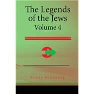 The Legends of the Jews by Ginzberg, Louis, 9781508757528