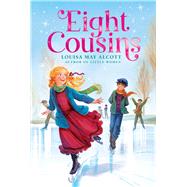 Eight Cousins by Alcott, Louisa May, 9781534497528