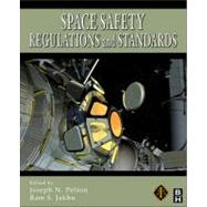 Space Safety Regulations and Standards by Pelton, Joseph N.; Jakhu, Ram S., 9781856177528