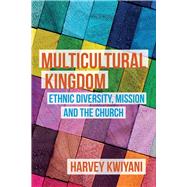 Multicultural Kingdom by Kwiyani, Harvey, 9780334057529