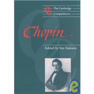 The Cambridge Companion to Chopin by Edited by Jim Samson, 9780521477529