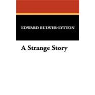 A Strange Story by Lytton, Edward Bulwer Lytton, Baron, 9781434497529