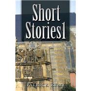 Short Stories 1 by Remy, Patrick, 9781499087529
