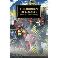 The Burden of Loyalty by Goulding, Laurie, 9781784967529