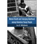 Mental Health and Emerging Adulthood among Homeless Young People by Whitbeck, Les B., 9781841697529