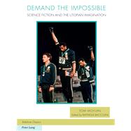 Demand the Impossible by Moylan, Tom; Baccolini, Raffaella, 9783034307529